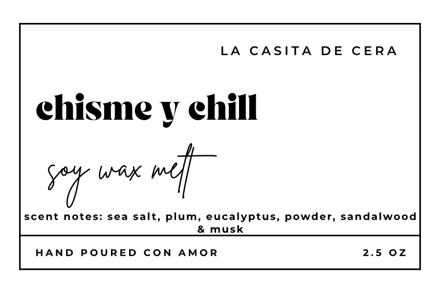 CHISME Y CHILL Wax Melt